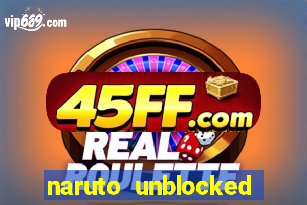 naruto unblocked games 76